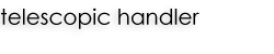 Telescopic Handler